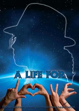 Image du vendeur pour A life for L.O.V.E. : Michael Jackson stories you should have heard before mis en vente par AHA-BUCH GmbH