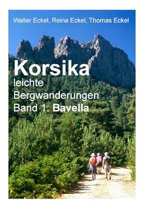 Bild des Verkufers fr Korsika, leichte Bergwanderungen Band 1: Bavella zum Verkauf von AHA-BUCH GmbH