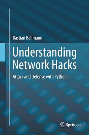 Immagine del venditore per Understanding Network Hacks : Attack and Defense with Python venduto da AHA-BUCH GmbH