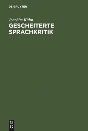 Bild des Verkufers fr Gescheiterte Sprachkritik : Fritz Mauthners Leben und Werk zum Verkauf von AHA-BUCH GmbH