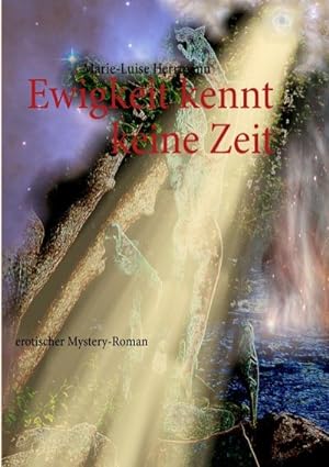 Bild des Verkufers fr Ewigkeit kennt keine Zeit : erotischer Mystery-Roman zum Verkauf von AHA-BUCH GmbH