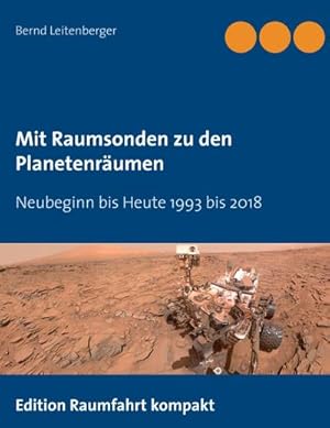 Bild des Verkufers fr Mit Raumsonden zu den Planetenrumen : Neubeginn bis Heute 1993 - 2018 zum Verkauf von AHA-BUCH GmbH