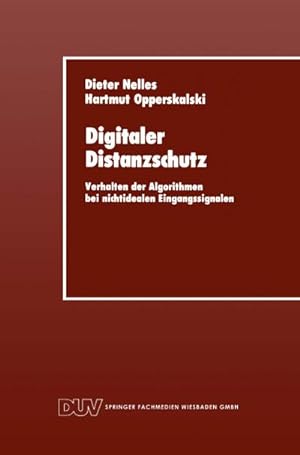 Imagen del vendedor de Digitaler Distanzschutz : Verhalten der Algorithmen bei nichtidealen Eingangssignalen a la venta por AHA-BUCH GmbH