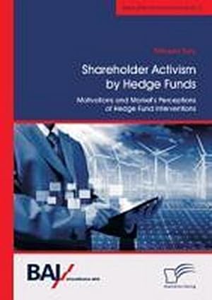 Immagine del venditore per Shareholder Activism by Hedge Funds: Motivations and Market's Perceptions of Hedge Fund Interventions venduto da AHA-BUCH GmbH