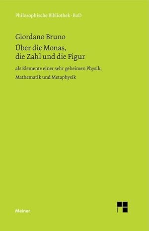 Imagen del vendedor de ber die Monas, die Zahl und die Figur : Als Elemente einer sehr geheimen Physik, Mathematik und Metaphysik a la venta por AHA-BUCH GmbH