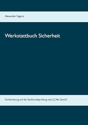 Immagine del venditore per Werkstattbuch Sicherheit : Vorbereitung auf die Sachkundeprfung nach  34a GewO venduto da AHA-BUCH GmbH