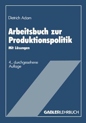 Bild des Verkufers fr Arbeitsbuch zur Produktionspolitik : Mit Lsungen zum Verkauf von AHA-BUCH GmbH