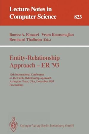 Seller image for Entity-Relationship Approach - ER '93 : 12th International Conference on the Entity-Relationship Approach, Arlington, Texas, USA, December 15 - 17, 1993. Proceedings for sale by AHA-BUCH GmbH