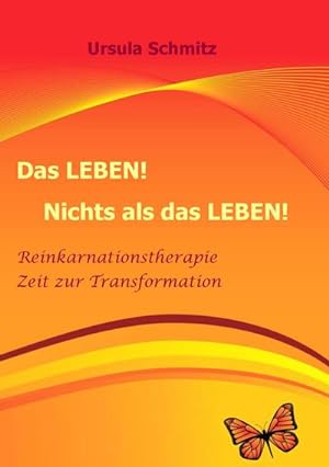 Bild des Verkufers fr Das Leben! Nichts als das Leben! : Reinkarnationstherapie - Zeit zur Transformation zum Verkauf von AHA-BUCH GmbH