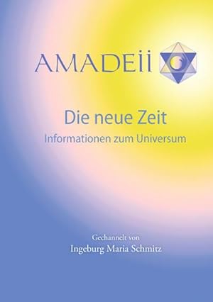 Bild des Verkufers fr Amadeii - Die neue Zeit : Informationen zum Universum zum Verkauf von AHA-BUCH GmbH