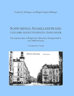 Bild des Verkufers fr Schwabings Ainmillerstrae und ihre bedeutendsten Anwohner : Ein reprsentatives Beispiel der Mnchner Stadtgeschichte von 1888 bis heute zum Verkauf von AHA-BUCH GmbH