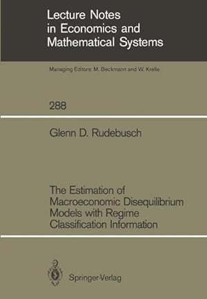 Seller image for The Estimation of Macroeconomic Disequilibrium Models with Regime Classification Information for sale by AHA-BUCH GmbH