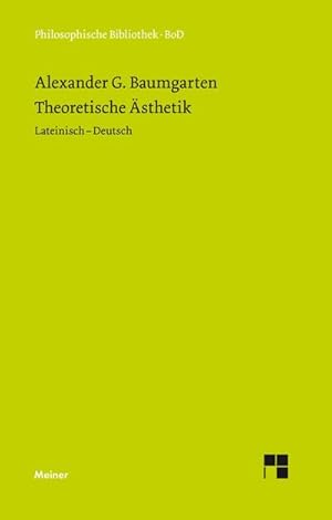 Bild des Verkufers fr Theoretische sthetik : Die grundlegenden Abschnitte aus der "Aesthetica" (1750/58). Lateinisch - Deutsch zum Verkauf von AHA-BUCH GmbH