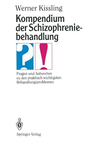 Bild des Verkufers fr Kompendium der Schizophreniebehandlung : Fragen und Antworten zu den praktisch wichtigsten Behandlungsproblemen zum Verkauf von AHA-BUCH GmbH