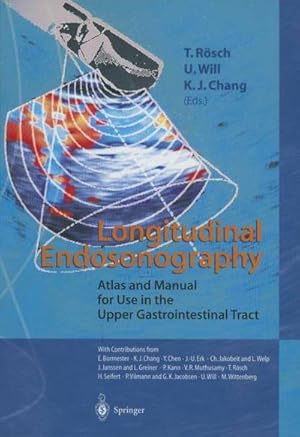 Seller image for Longitudinal Endosonography : Atlas and Manual for Use in the Upper Gastrointestinal Tract for sale by AHA-BUCH GmbH