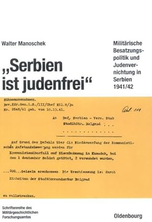 Bild des Verkufers fr Serbien ist judenfrei" : Militrische Besatzungspolitik und Judenvernichtung in Serbien 1941/42 zum Verkauf von AHA-BUCH GmbH