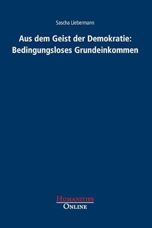 Seller image for Aus dem Geist der Demokratie: Bedingungsloses Grundeinkommen for sale by AHA-BUCH GmbH