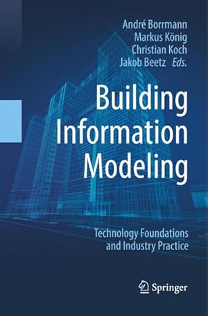 Bild des Verkufers fr Building Information Modeling : Technology Foundations and Industry Practice zum Verkauf von AHA-BUCH GmbH