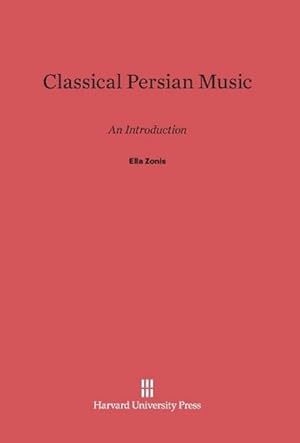 Immagine del venditore per Classical Persian Music : An Introduction venduto da AHA-BUCH GmbH