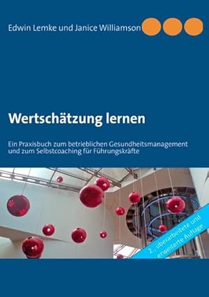 Bild des Verkufers fr Wertschtzung lernen : Ein Praxisbuch zum betrieblichen Gesundheitsmanagement und zum Selbstcoaching fr Fhrungskrfte zum Verkauf von AHA-BUCH GmbH