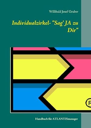 Seller image for Individualzirkel: "Sag' JA zu Dir" : Handbuch fr ATLANTISmanager for sale by AHA-BUCH GmbH