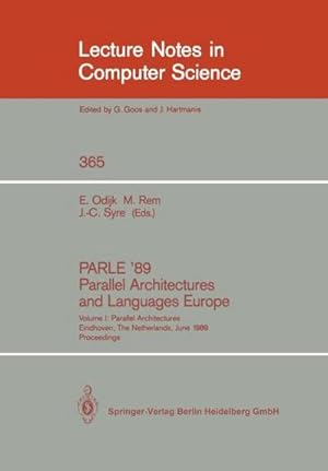 Seller image for PARLE '89 - Parallel Architectures and Languages Europe : Volume I: Parallel Architectures, Eindhoven, The Netherlands, June 12-16, 1989; Proceedings for sale by AHA-BUCH GmbH