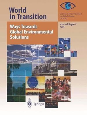 Seller image for World in Transition: Ways Towards Global Environmental Solutions : Annual Report 1995 for sale by AHA-BUCH GmbH