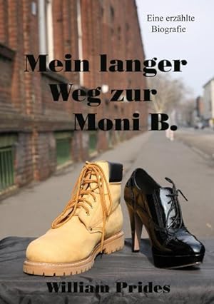 Bild des Verkufers fr Mein langer Weg zur Moni B. : Eine erzhlte Biografie zum Verkauf von AHA-BUCH GmbH