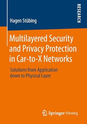 Bild des Verkufers fr Multilayered Security and Privacy Protection in Car-to-X Networks : Solutions from Application down to Physical Layer zum Verkauf von AHA-BUCH GmbH