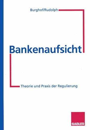 Bild des Verkufers fr Bankenaufsicht : Theorie und Praxis der Regulierung zum Verkauf von AHA-BUCH GmbH