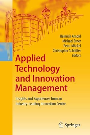 Imagen del vendedor de Applied Technology and Innovation Management : Insights and Experiences from an Industry-Leading Innovation Centre a la venta por AHA-BUCH GmbH