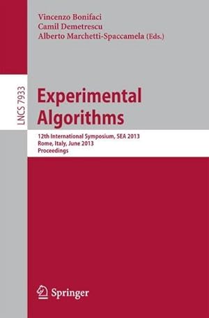 Bild des Verkufers fr Experimental Algorithms : 12th International Symposium, SEA 2013, Rome, Italy, June 5-7, 2013, Proceedings zum Verkauf von AHA-BUCH GmbH
