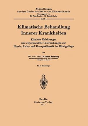 Bild des Verkufers fr Klimatische Behandlung Innerer Krankheiten : Klinische Erfahrungen und experimentelle Untersuchungen zur Physio-, Patho- und Therapoklimatik im Mittelgebirge zum Verkauf von AHA-BUCH GmbH