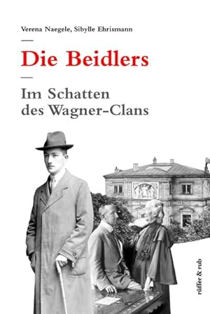 Seller image for Die Beidlers : Im Schatten des Wagner-Clans for sale by AHA-BUCH GmbH