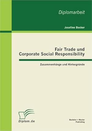 Imagen del vendedor de Fair Trade und Corporate Social Responsibility - Zusammenhnge und Hintergrnde a la venta por AHA-BUCH GmbH