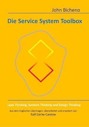 Image du vendeur pour Die Service System Toolbox : Lean Thinking, Systems Thinking und Design Thinking mis en vente par AHA-BUCH GmbH