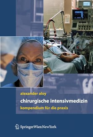 Image du vendeur pour Chirurgische Intensivmedizin : Kompendium fr die Praxis mis en vente par AHA-BUCH GmbH