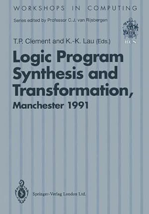 Bild des Verkufers fr Logic Program Synthesis and Transformation : Proceedings of LOPSTR 91, International Workshop on Logic Program Synthesis and Transformation, University of Manchester, 45 July 1991 zum Verkauf von AHA-BUCH GmbH