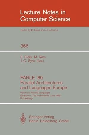 Seller image for PARLE '89 - Parallel Architectures and Languages Europe : Volume II: Parallel Languages, Eindhoven, The Netherlands, June 12-16, 1989; Proceedings for sale by AHA-BUCH GmbH