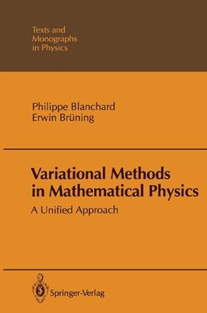 Bild des Verkufers fr Variational Methods in Mathematical Physics : A Unified Approach zum Verkauf von AHA-BUCH GmbH