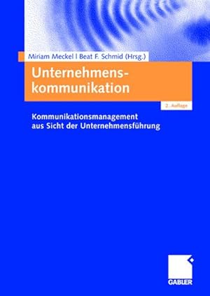 Seller image for Unternehmenskommunikation : Kommunikationsmanagement aus Sicht der Unternehmensfhrung for sale by AHA-BUCH GmbH