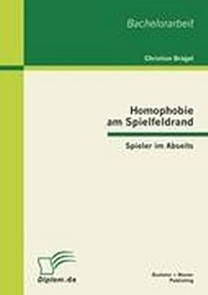 Image du vendeur pour Homophobie am Spielfeldrand: Spieler im Abseits mis en vente par AHA-BUCH GmbH