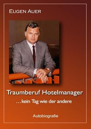 Bild des Verkufers fr Traumberuf Hotelmanager . kein Tag wie der andere : Autobiografie zum Verkauf von AHA-BUCH GmbH