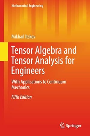 Bild des Verkufers fr Tensor Algebra and Tensor Analysis for Engineers : With Applications to Continuum Mechanics zum Verkauf von AHA-BUCH GmbH