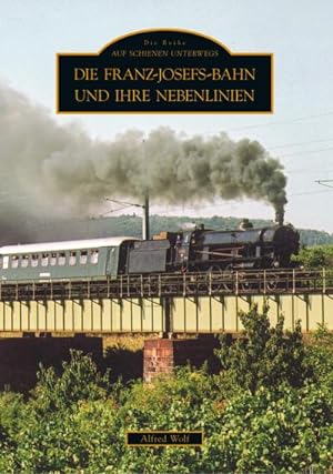 Bild des Verkufers fr Die Franz-Josefs-Bahn und ihre Nebenlinien zum Verkauf von AHA-BUCH GmbH
