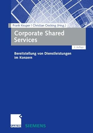 Immagine del venditore per Corporate Shared Services : Bereitstellung von Dienstleistungen im Konzern venduto da AHA-BUCH GmbH