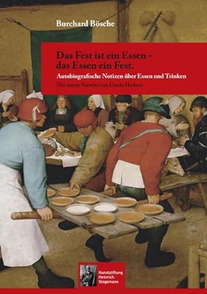 Seller image for Das Fest ist ein Essen - das Essen ein Fest. : Autobiografische Notizen über Essen und Trinken for sale by AHA-BUCH GmbH