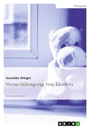Seller image for Vernachlssigung von Kindern for sale by AHA-BUCH GmbH
