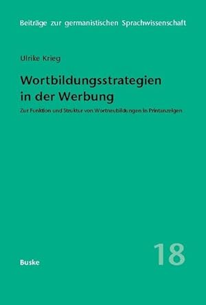 Seller image for Wortbildungsstrategien in der Werbung : Zur Funktion und Struktur von Wortneubildungen in Printanzeigen for sale by AHA-BUCH GmbH