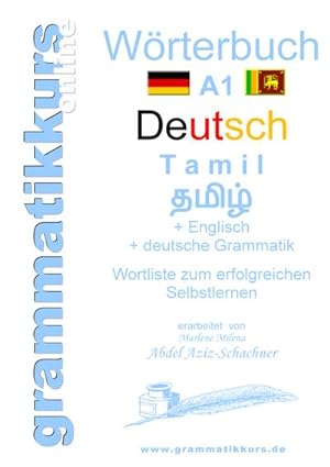 Bild des Verkufers fr Wrterbuch Deutsch - Tamil Englisch A1 : Lernwortschatz Deutsch - Tamil A1 + Kurs per Internet zum Verkauf von AHA-BUCH GmbH